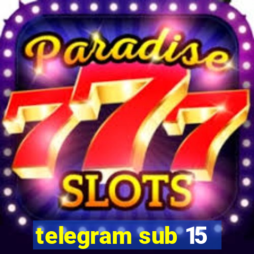 telegram sub 15